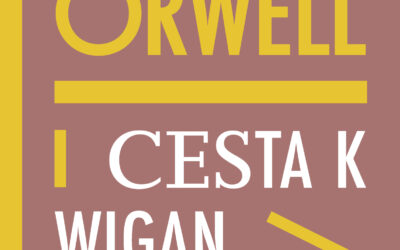 George Orwell: Cesta k Wigan Pier